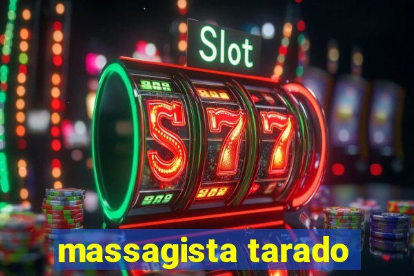 massagista tarado